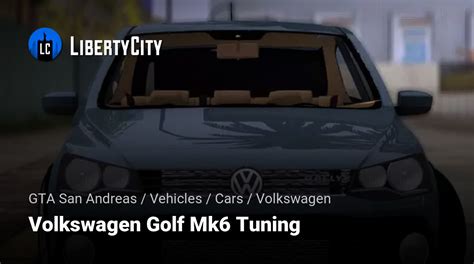 Volkswagen Golf Mk6 Tuning For Gta San Andreas