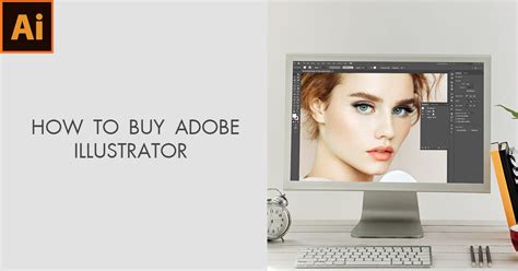 How To Buy Adobe Illustrator In 2024 Without Subscription