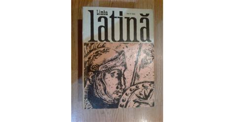 E0e Limba Latina Manual Pentru Anul II Liceu Toma Vasilescu Arhiva Okazii Ro