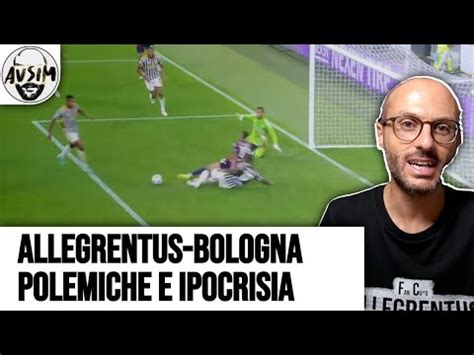 Allegrentus Bologna Juventini Senza Vergogna Rigore Polemiche E Caso