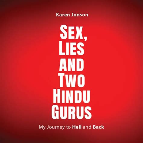 Sex Lies And Two Hindu Gurus My Journey To Hell And Back