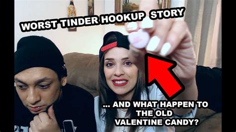 Worst Tinder Hookup Story And What Happen To The Old Valentine Candy