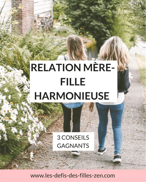 Relation mère fille harmonieuse 3 conseils gagnants