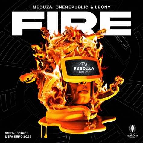 Meduza Fire Ft Onerepublic Leony Uefa Euro 2024 Vypočujte Si