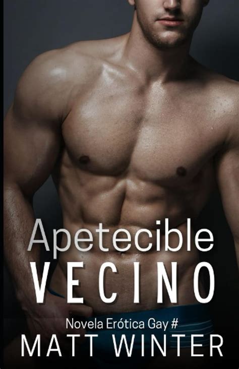 Apetecible Vecino Novela Gay Para Adultos Heterocuriosos Winter Matt Amazon Es Libros