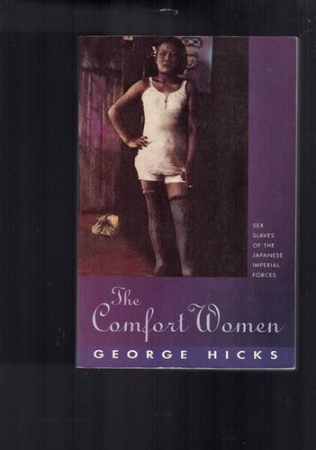 The Comfort Women Sex Slaves Of The Japanese Imperial Forces By