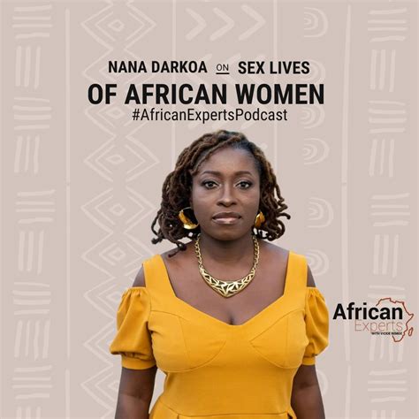 Sex Lives Of African Women With Nana Darkoa Sekyiamah African Experts Podcast Ep Switsalone