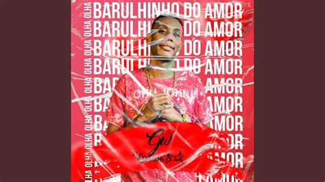 Olha O Barulhinho Do Amor Feat Mc Gw Youtube