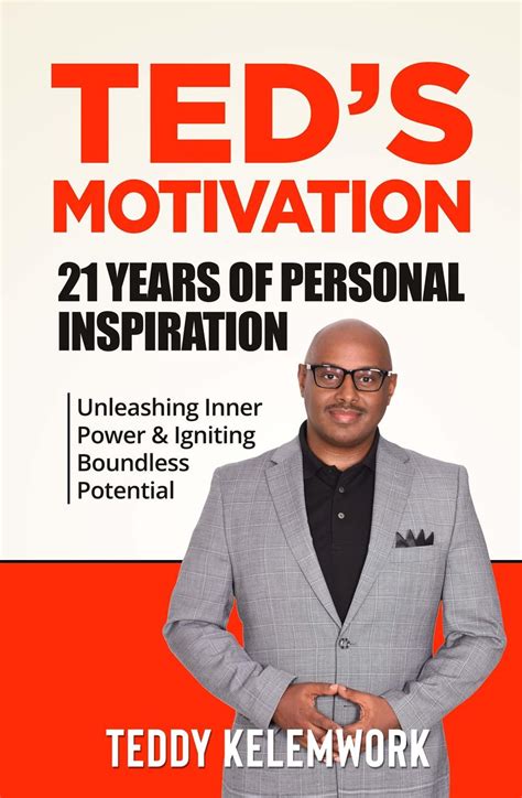 Ted's Motivation: 21 Years of Personal Inspiration eBook by Teddy ...