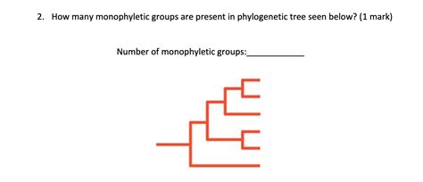 [solved] How Many Monophyletic Groups Are Present In Phylogenetic Tree