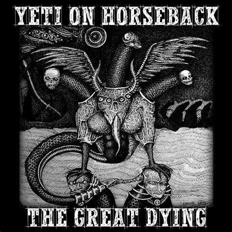 The Great Dying Yeti On Horseback