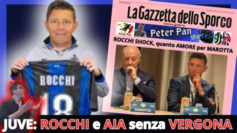 Juventus Aia E Rocchi Senza Vergogna Le Dichiarazioni Shock Del