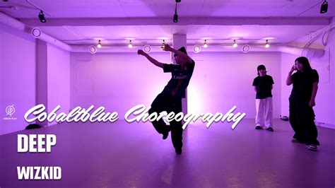 DEEP WIZKID I COBALTBLUE Choreography Urban Play Dance Academy