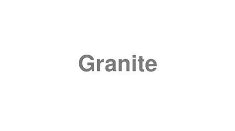 how to pronounce granite
