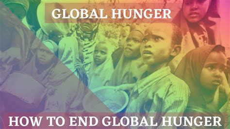 Global Hunger How To End Global Hunger 2020 Youtube