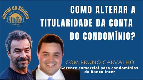 Como Alterar A Titularidade Da Conta Do Condom Nio Comorar Jornal Do