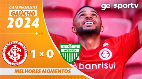 Internacional 1 X 0 Avenida Melhores Momentos Campeonato GaÚcho