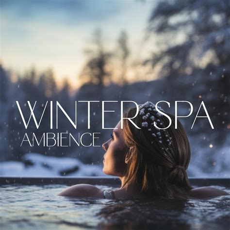 Spa Music Consort Winter Spa Ambience Relaxing Hot Bath Warming