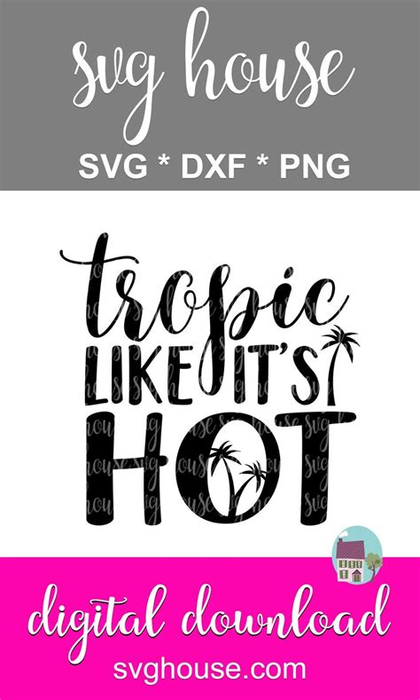 Tropic Like Its Hot Svg Palm Trees Svg Summer Svg Files For Cricut And Silhouette Includes Dxf