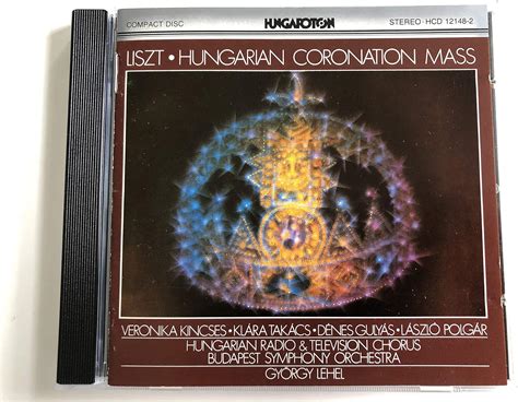 Hungarian Coronation Mass Liszt F Franz Liszt LEHEL GYORGY Amazon