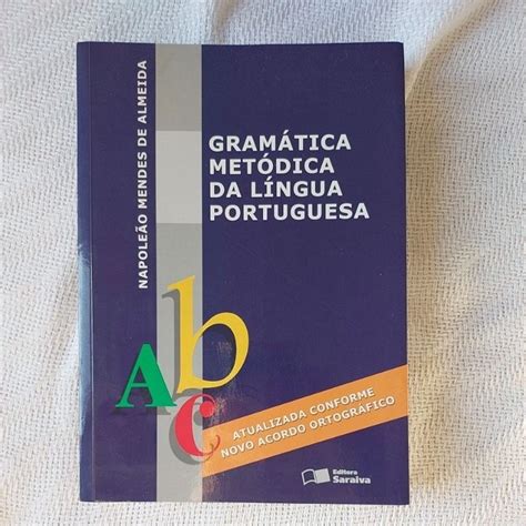 Gramática Metódica Da Língua Portuguesa - Gramática Metódica da Língua Portuguesa - Napoleão Mendes de Almeida ...