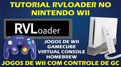 Como Instalar O Rvloader No Nintendo Wii Jogue Jogos De Wii