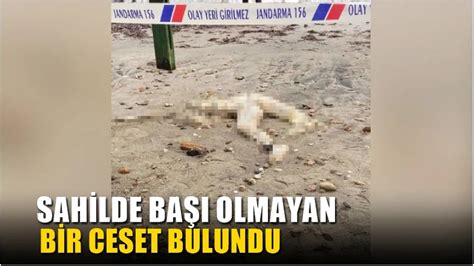 Sahilde başı olmayan ceset bulundu Asayiş Görsel