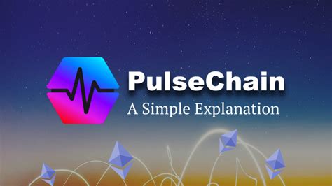 PulseChain A Simple Explanation