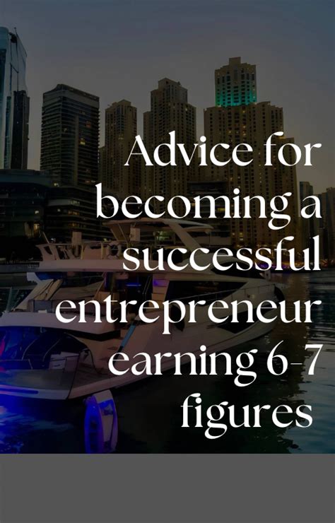 Advice For Becoming Successful Entrepreneur Earning 6 7 Figures