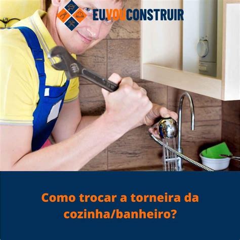 Como trocar a torneira da cozinha banheiro segurança