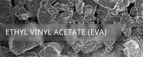 Ethylene vinyl acetate (EVA) - Plastic Extrusion AMP