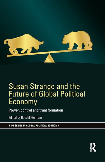 Ripe Global Political Economy Susan Strange And The Future Of Global