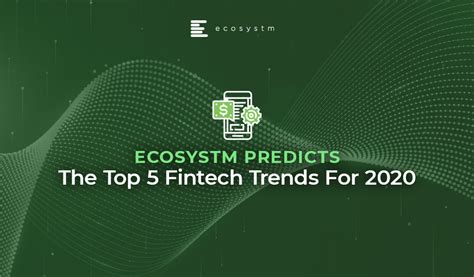 The Top Fintech Trends For Ecosystm Insights