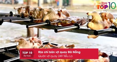 Top 20 địa Chỉ Bán Vịt Quay Đà Nẵng Ngon Nhất Không Thể Bỏ Qua