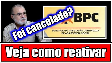 Teve O Bpc Loas Cancelado Veja Quando Preciso Entrar A O Na