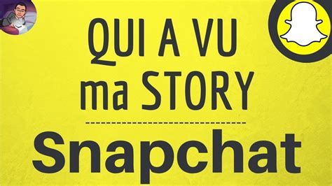 QUI A VU Ma STORY Snapchat Comment Voir Les Vues Et QUI REGARDE Ma