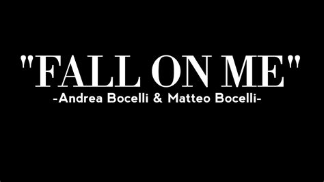 Fall On Me Andrea Bocelli Matteo Bocelli Lyrics Youtube