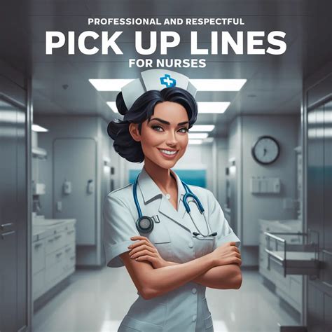 180+ Pick Up Lines For Nurses