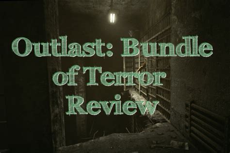 Outlast Bundle Of Terror Review Alexa The Girl Gamer