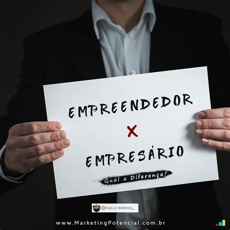 Empreendedor x Empresário Entenda a Diferença Empresário