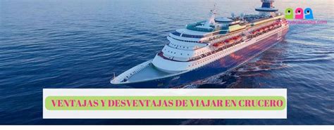 Cruceros Ventajas Y Desventajas De Viajar En Crucero Cruceros