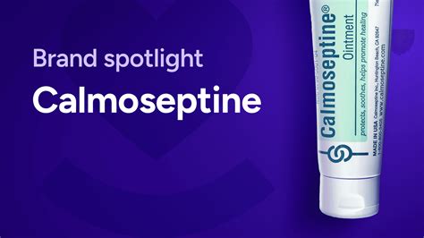 Brand Spotlight Calmoseptine Ointment