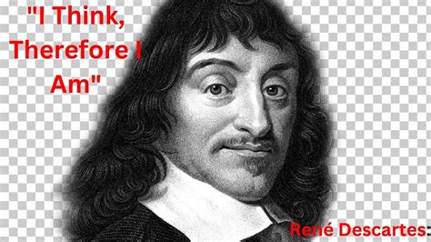 How René Descartes I Think Therefore I Am Changed Philosophy