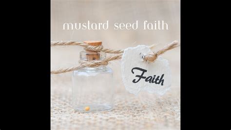 Mustard Seed Faith Youtube