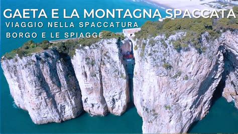 Gaeta E La Montagna Spaccata Gaeta Montagna Spaccata Lazio Spiagge