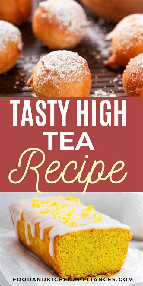 High Tea Recipes: Delicious Treats - FOODANDKITCHENAPPLIANCES