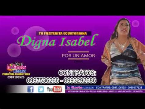 DIGNA ISABEL Tu Fiesterita Ecuatoriana POR UN AMOR DRA YouTube