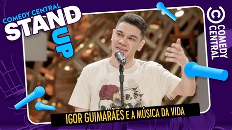 Igor Guimarães e a música da VIDA Stand Up no Comedy Central YouTube