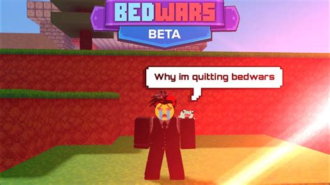 Why Im Quitting Roblox Bedwars Roblox Bedwars Youtube