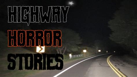 3 Scary True Highway Horror Stories Youtube